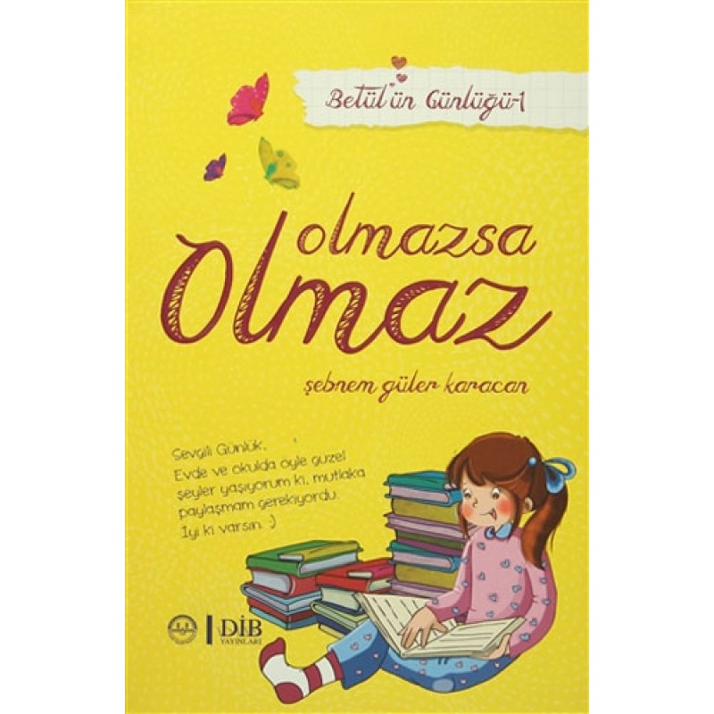 Betül'ün Günlüğü 1 - Olmazsa Olmaz Betül'ün Günlüğü 1 - Olmazsa Olmaz