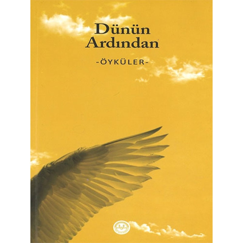 Dünün Ardından - Öyküler Dünün Ardından - Öyküler