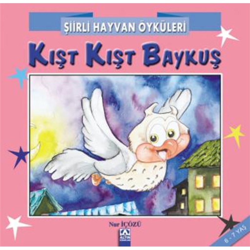 Şiirli Hayvan Öyküleri - Kışt Kışt Baykuş Şiirli Hayvan Öyküleri - Kışt Kışt Baykuş