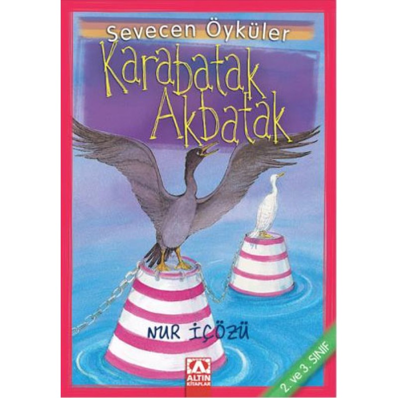 Sevecen Öyküler - Karabatak Akbatak Sevecen Öyküler - Karabatak Akbatak