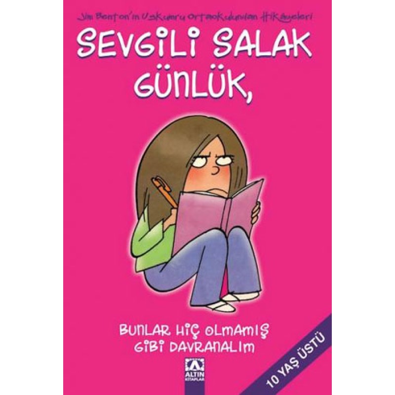Sevgili Salak Günlük 1 - Bunlar Hiç Olmamış Gibi Davranalım Sevgili Salak Günlük 1 - Bunlar Hiç Olmamış Gibi Davranalım
