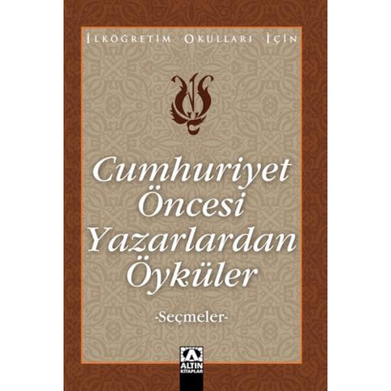 Cumhuriyet Öncesi Yazarlardan Öyküler Cumhuriyet Öncesi Yazarlardan Öyküler
