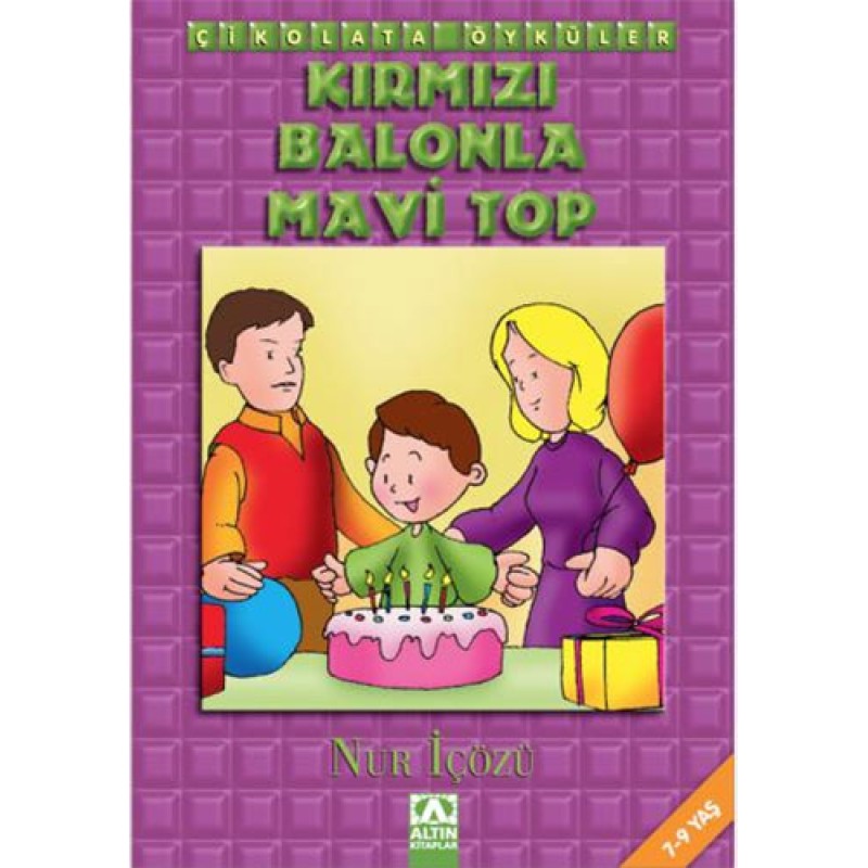 Çikolata Öyküler:Kırmızı Balonla Mavi Top Çikolata Öyküler:Kırmızı Balonla Mavi Top
