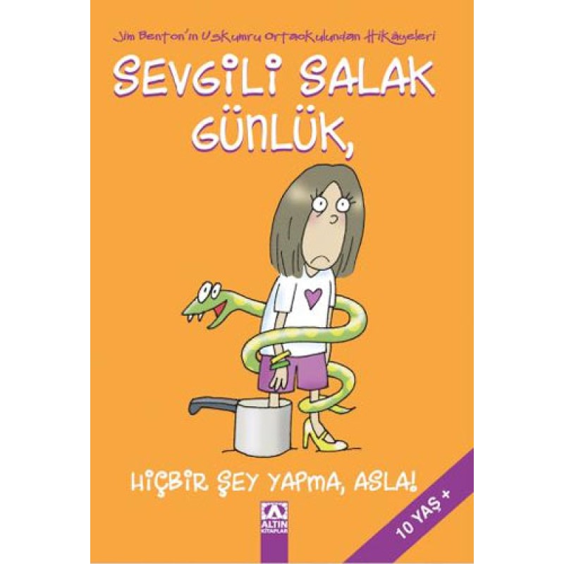 Sevgili Salak Günlük 4 - Hiçbir Şey Yapma Asla Sevgili Salak Günlük 4 - Hiçbir Şey Yapma Asla