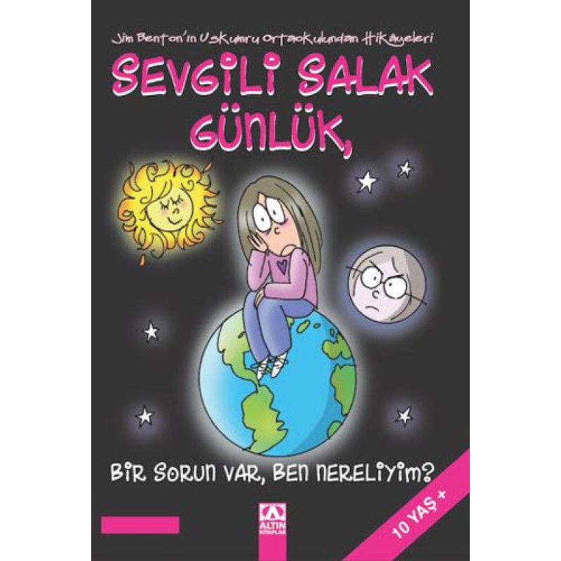Sevgili Salak Günlük 6 - Bir Sorun Var, Ben Nereliyim ? Sevgili Salak Günlük 6 - Bir Sorun Var, Ben Nereliyim ?