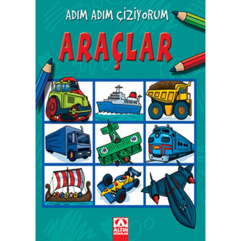 Adım Adım Çiziyorum - Araçlar Adım Adım Çiziyorum - Araçlar