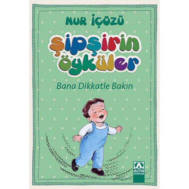 Şipşirin Öyküler - Bana Dikkatle Bakın Şipşirin Öyküler - Bana Dikkatle Bakın