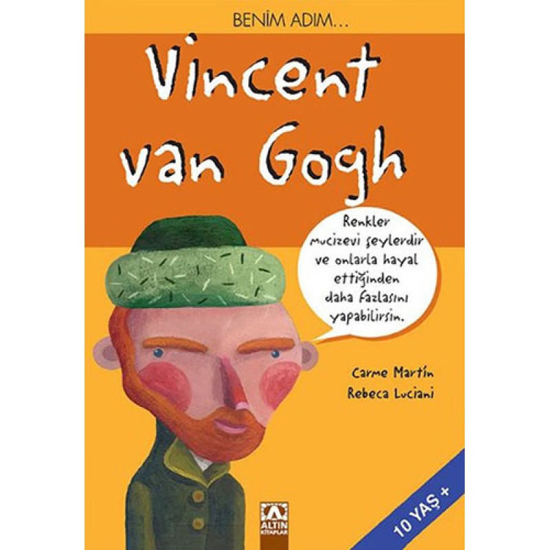 Benim Adım... Vincent Van Gogh Benim Adım... Vincent Van Gogh