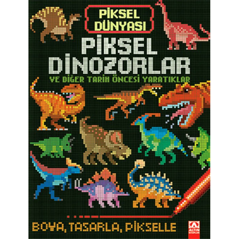 Piksel Dünyası-Piksel Dinozorlar ve Diğer Tarih Öncesi Yaratıklar Piksel Dünyası-Piksel Dinozorlar ve Diğer Tarih Öncesi Yaratıklar