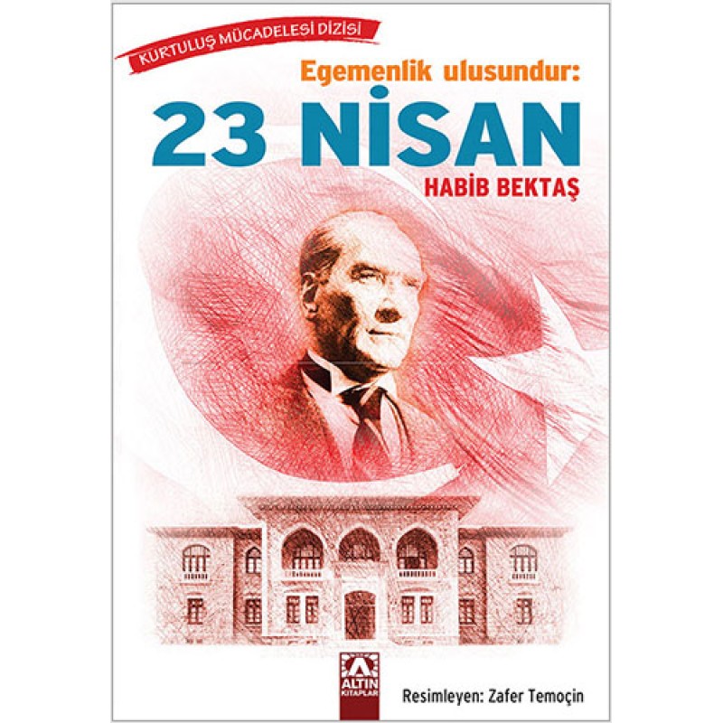 Egemenlik Ulusundur: 23 Nisan Egemenlik Ulusundur: 23 Nisan