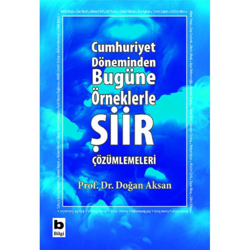 Cumhuriyet Döneminden Bugüne Örneklerle Şiir Çözümlemeleri Cumhuriyet Döneminden Bugüne Örneklerle Şiir Çözümlemeleri