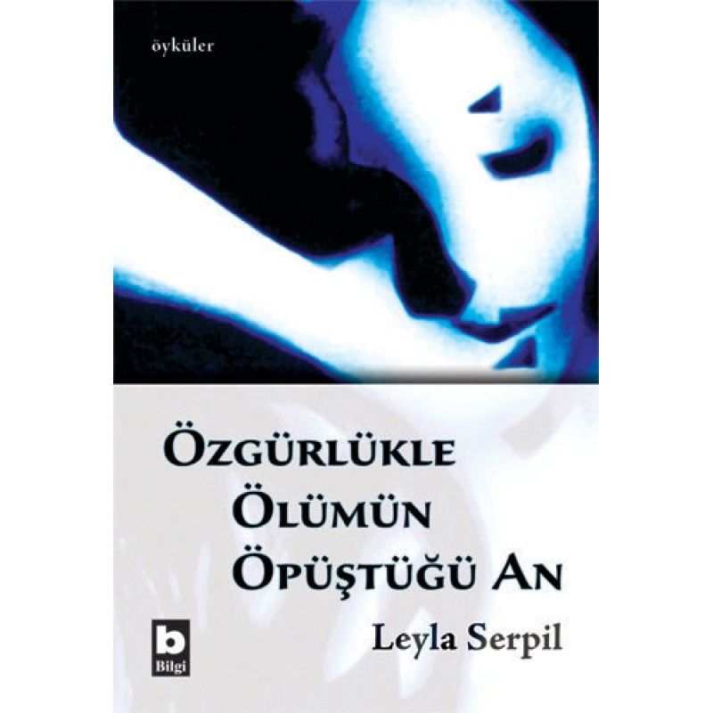 Özgürlükle Ölümün Öpüştüğü An Özgürlükle Ölümün Öpüştüğü An
