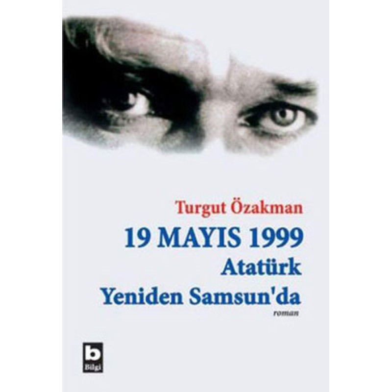 19 Mayıs 1999 Atatürk Yeniden Samsun'da 19 Mayıs 1999 Atatürk Yeniden Samsun'da