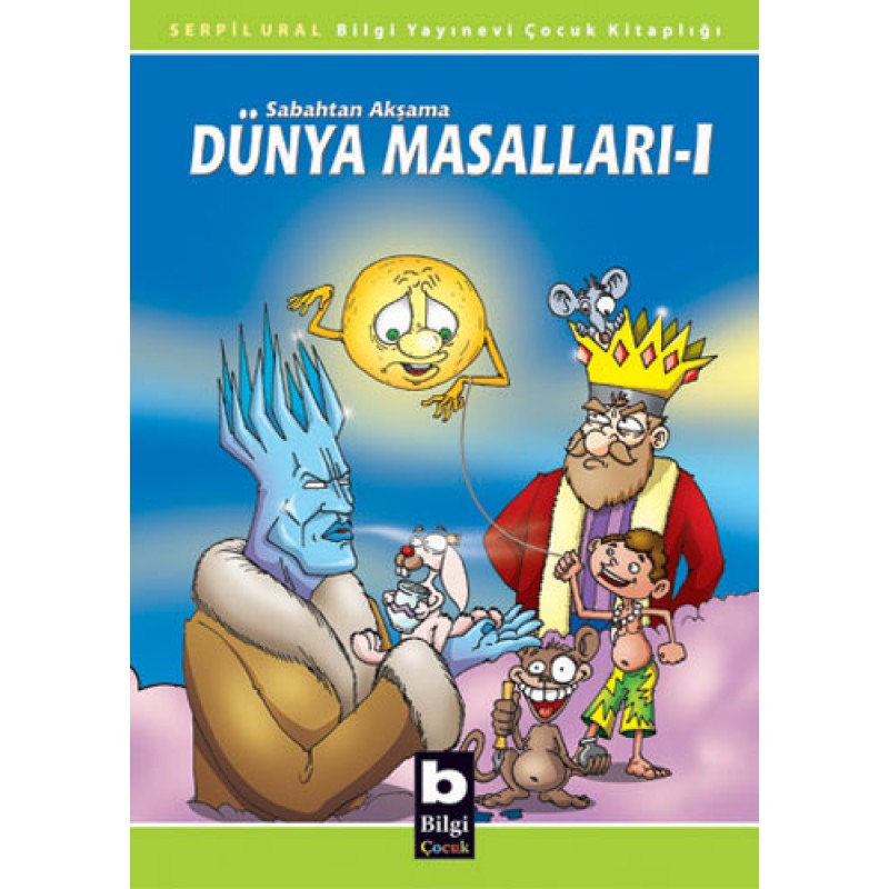 Sabahtan Akşama Dünya Masalları 1 Sabahtan Akşama Dünya Masalları 1