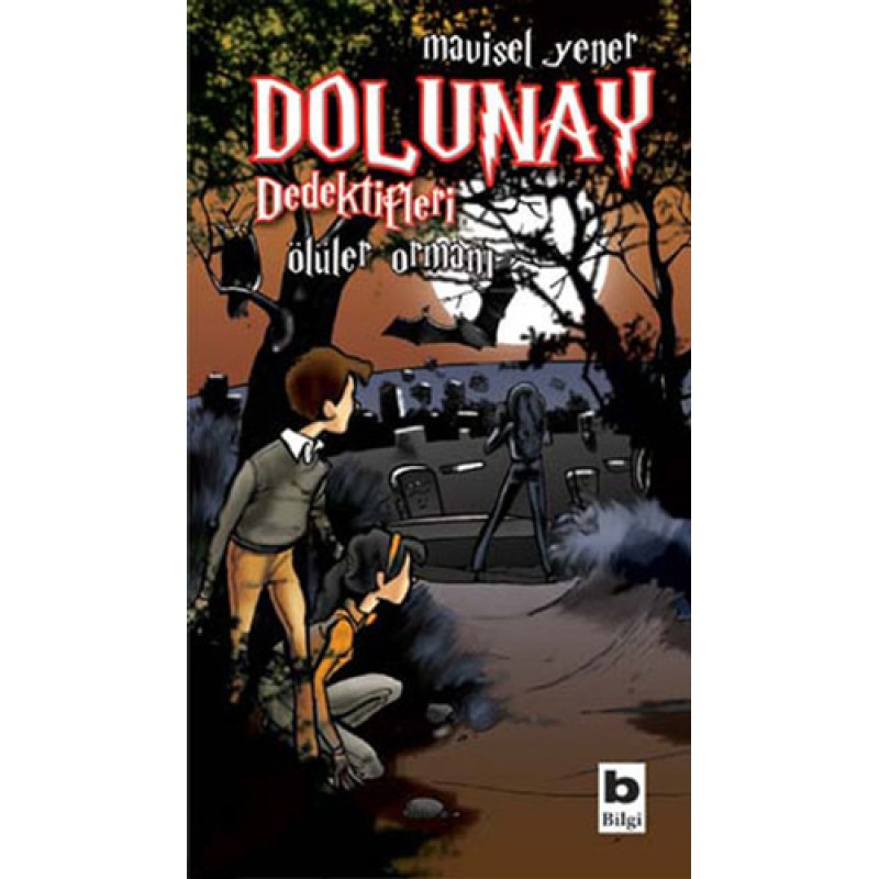 Dolunay Dedektifleri - Ölüler Ormanı Dolunay Dedektifleri - Ölüler Ormanı