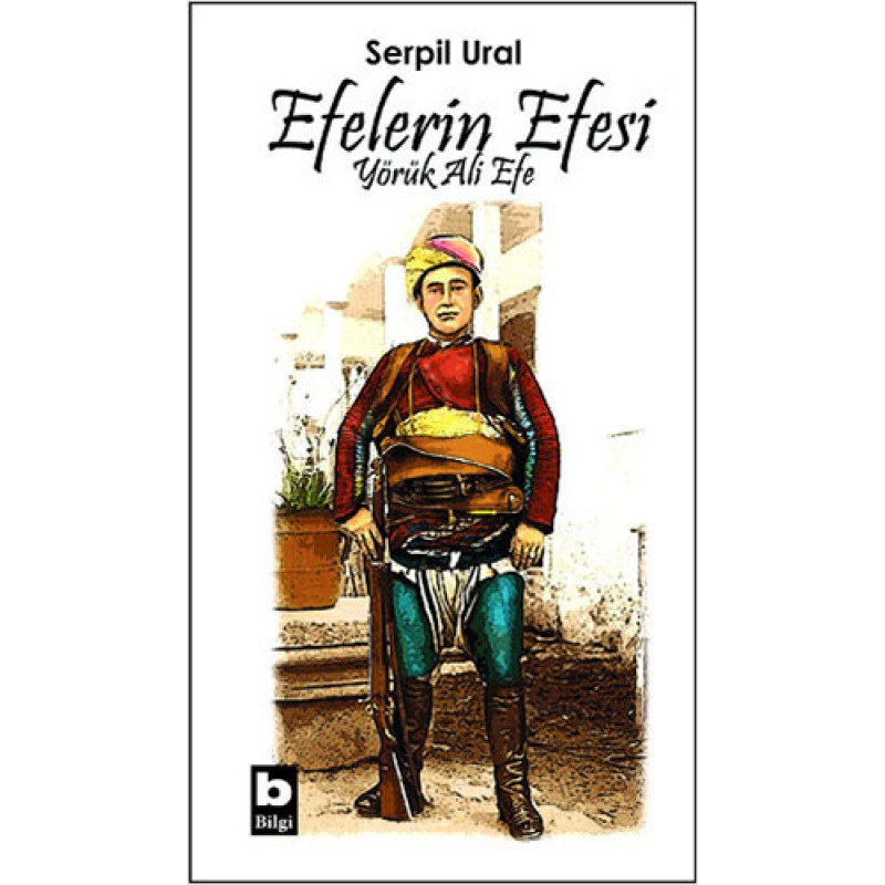 Efelerin Efesi - Yörük Ali Efe Efelerin Efesi - Yörük Ali Efe