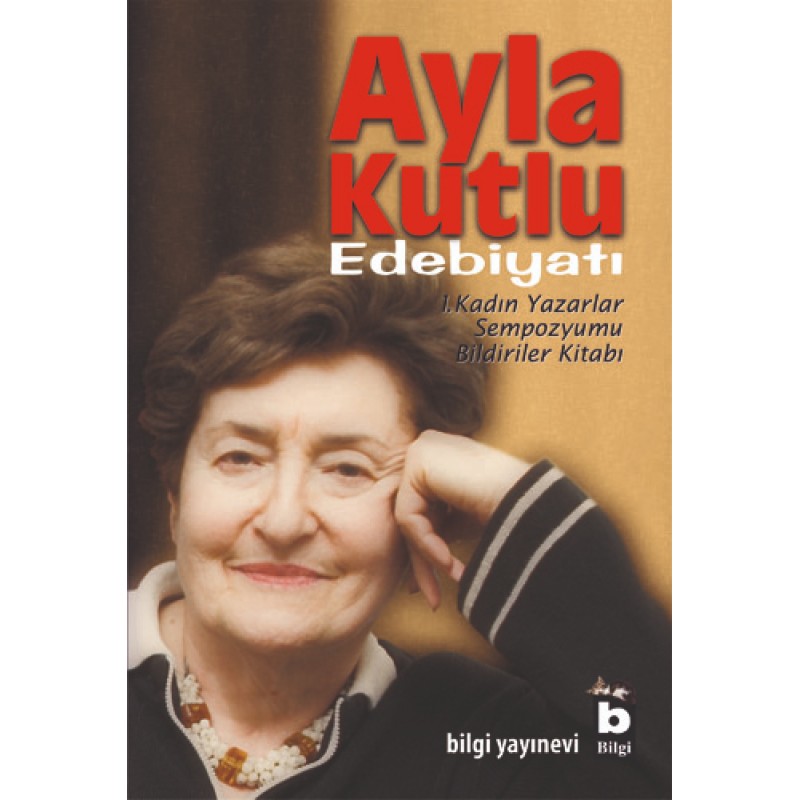 Ayla Kutlu Edebiyatı Ayla Kutlu Edebiyatı