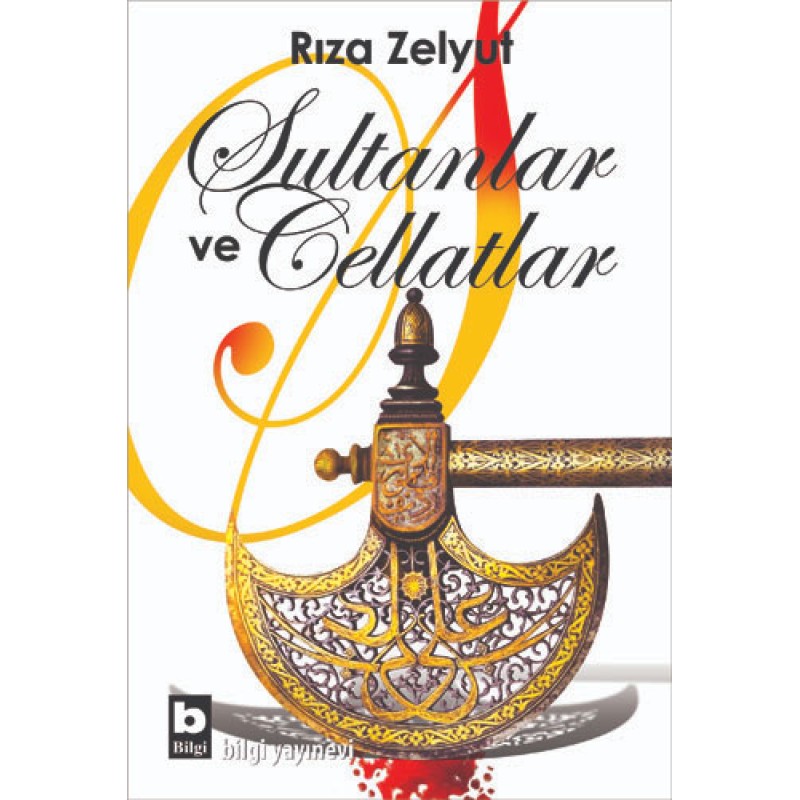 Sultanlar ve Cellatlar Sultanlar ve Cellatlar