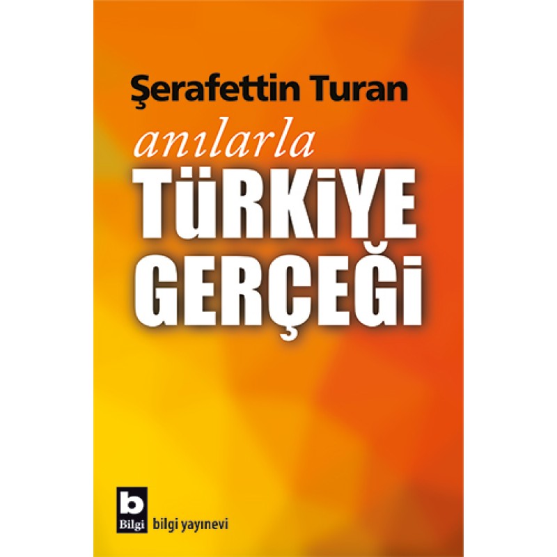 Anılarla Türkiye Gerçeği Anılarla Türkiye Gerçeği