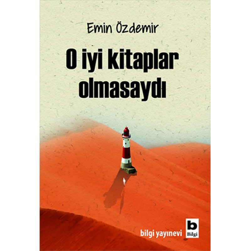 O İyi Kitaplar Olmasaydı O İyi Kitaplar Olmasaydı
