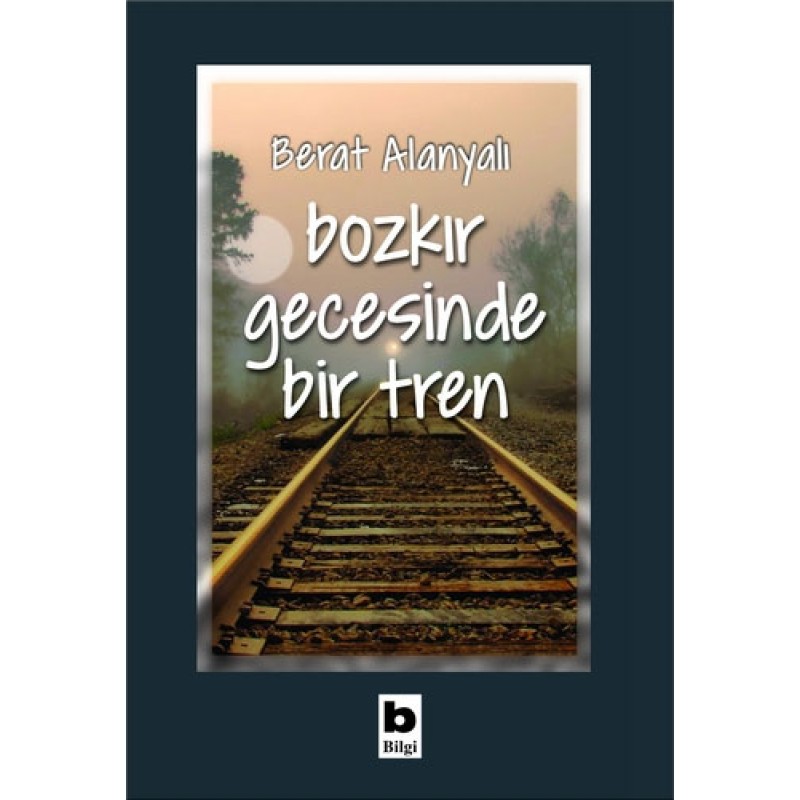 Bozkır Gecesinde Bir Tren Bozkır Gecesinde Bir Tren