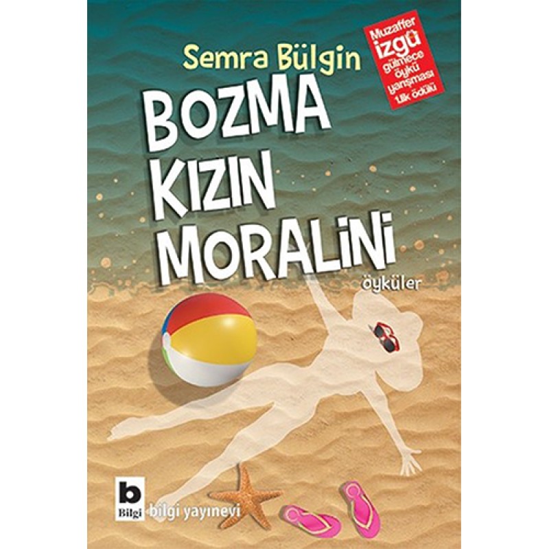 Bozma Kızın Moralini - Öyküler Bozma Kızın Moralini - Öyküler