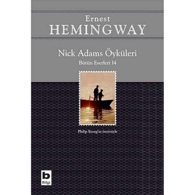 Nick Adams Öyküleri-Bütün Eserleri 14 Nick Adams Öyküleri-Bütün Eserleri 14