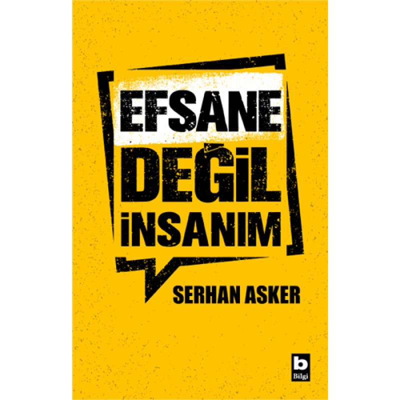 Efsane Değil İnsanım Efsane Değil İnsanım