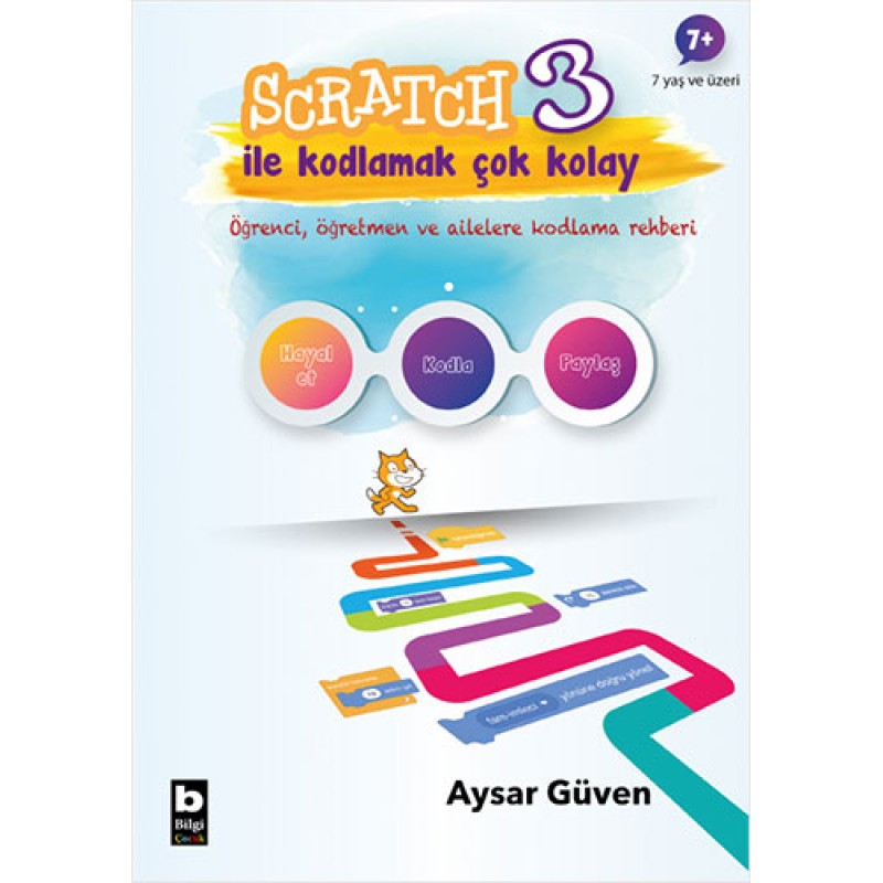 Scratch 3 İle Kodlamak Çok Kolay Scratch 3 İle Kodlamak Çok Kolay