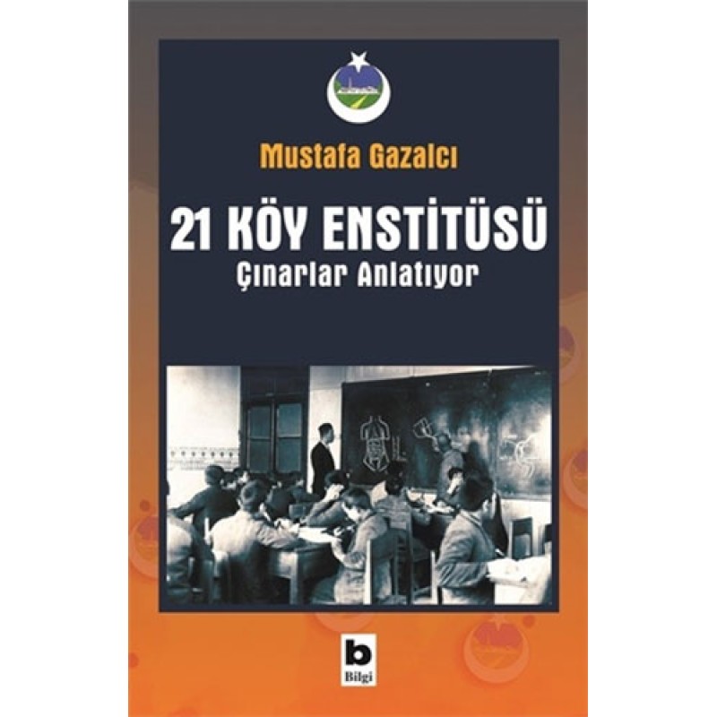 21 Köy Enstitüsü - Çınarlar Anlatıyor 21 Köy Enstitüsü - Çınarlar Anlatıyor