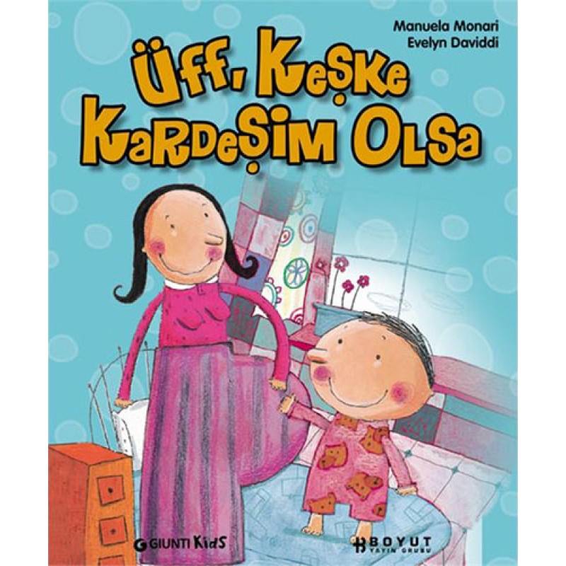 Üff, Keşke Kardeşim Olsa (Ciltli) Üff, Keşke Kardeşim Olsa (Ciltli)
