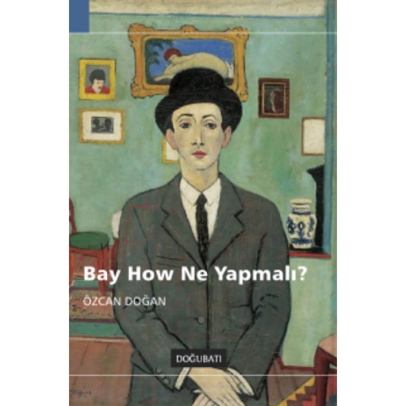 Bay How Ne Yapmalı? Bay How Ne Yapmalı?