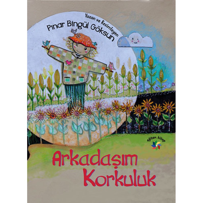 Arkadaşım Korkuluk Arkadaşım Korkuluk