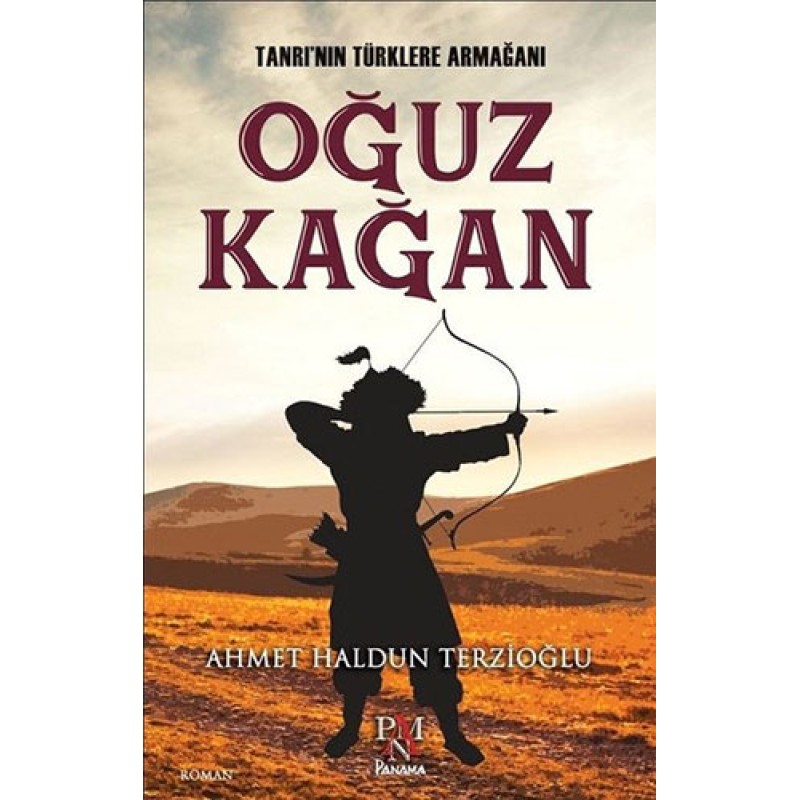 Tanrı'nın Türklere Armağanı - Oğuz Kağan