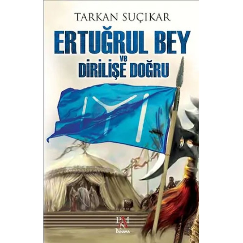 Ertuğrul Bey ve Dirilişe Doğru Ertuğrul Bey ve Dirilişe Doğru
