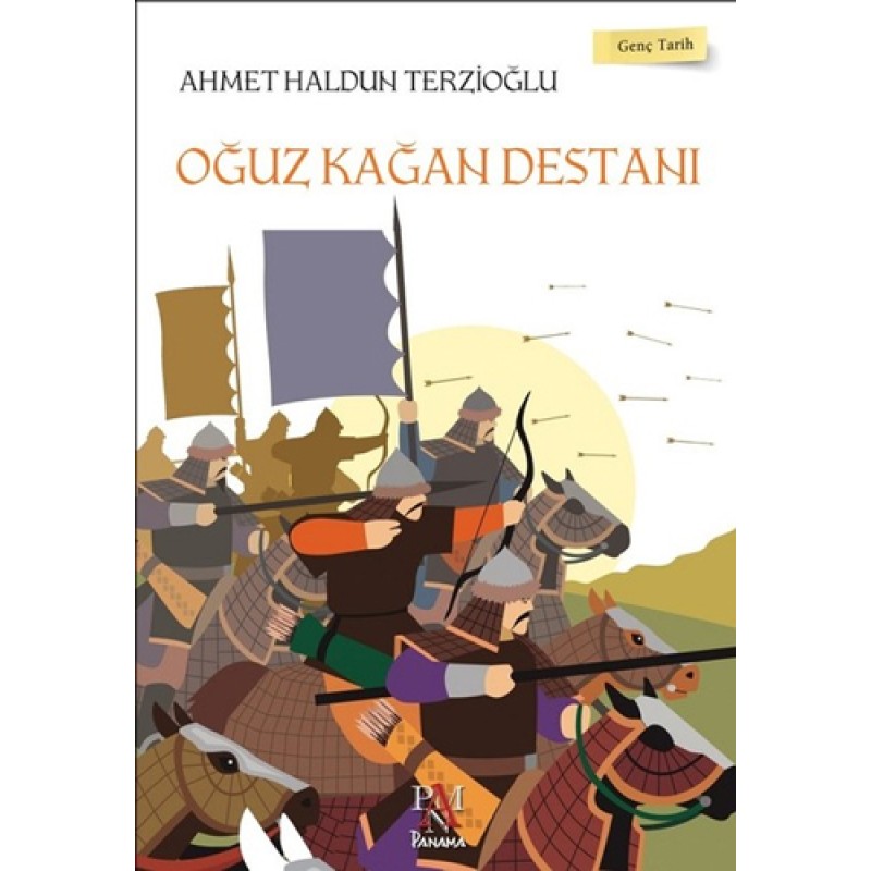 Oğuz Kağan Destanı - Genç Tarih Serisi Oğuz Kağan Destanı - Genç Tarih Serisi