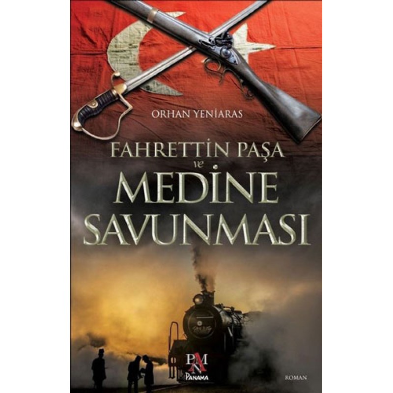 Fahrettin Paşa ve Medine Savunması Fahrettin Paşa ve Medine Savunması