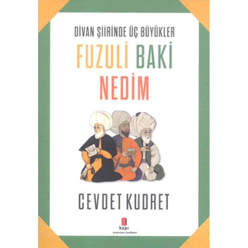 Fuzuli - Baki - Nedim Fuzuli - Baki - Nedim