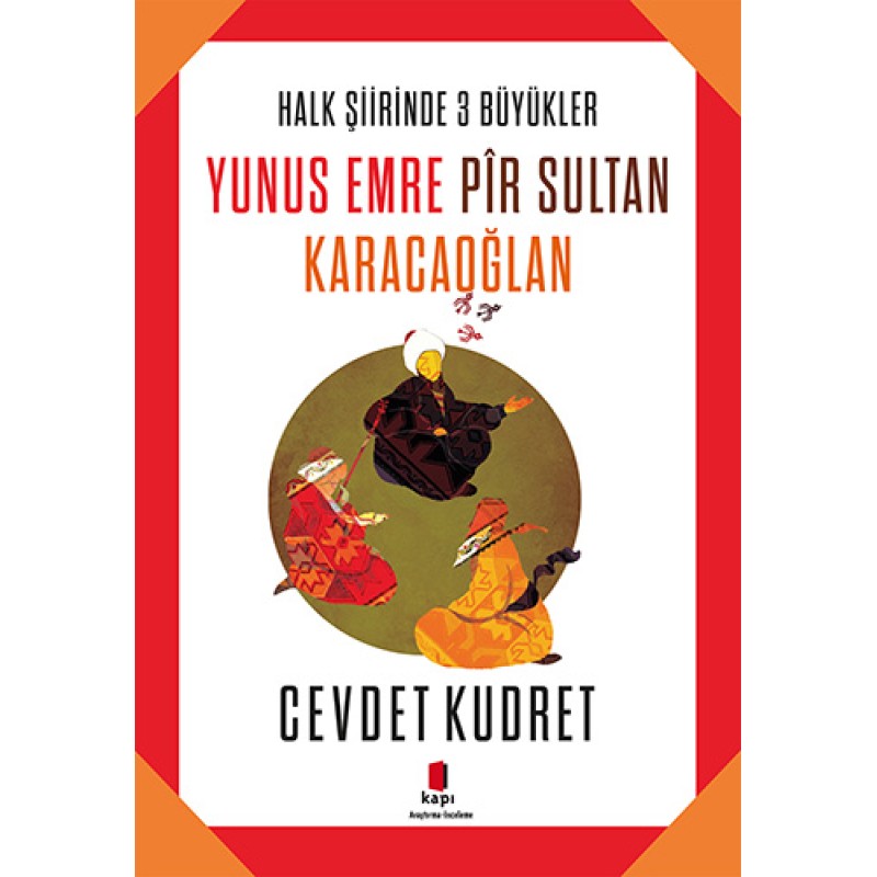 Yunus Emre - Pir Sultan - Karacaoğlan Yunus Emre - Pir Sultan - Karacaoğlan