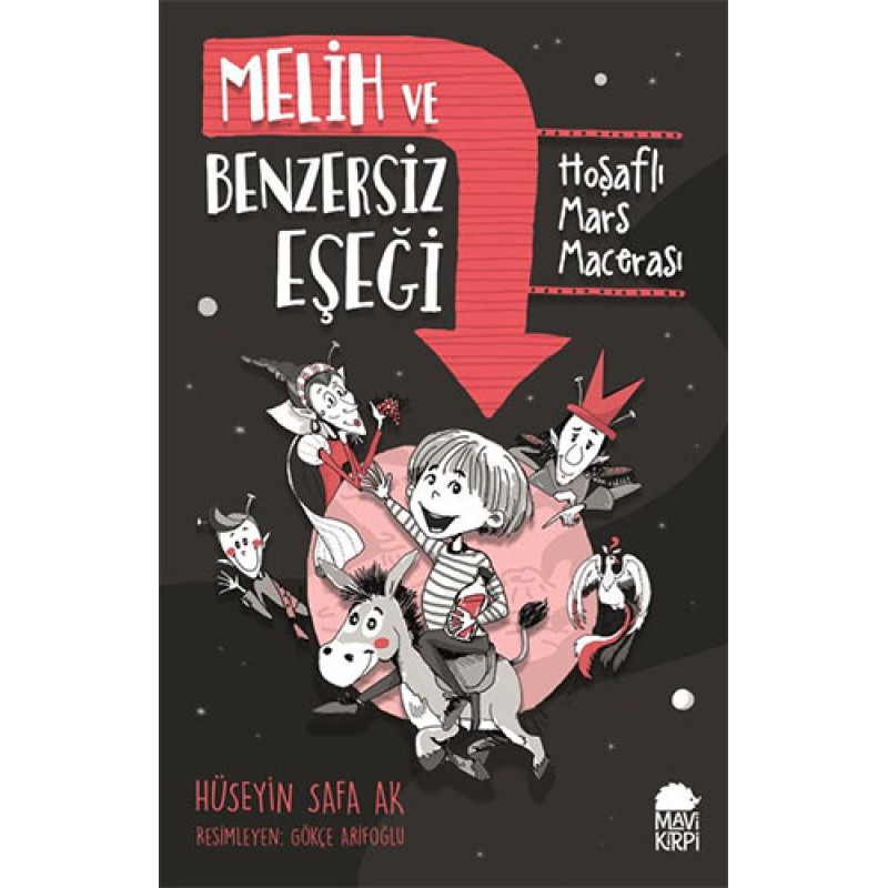 Melih ve Benzersiz Eşeği - Hoşaflı Mars Macerası Melih ve Benzersiz Eşeği - Hoşaflı Mars Macerası