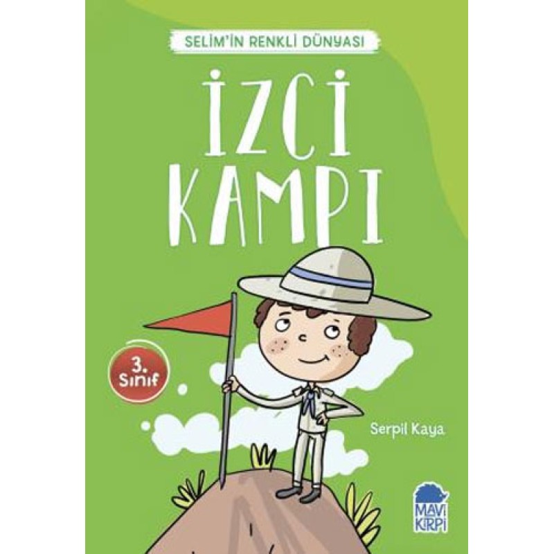Selim’in Renkli Dünyası - İzci Kampı (3. Sınıf) Selim’in Renkli Dünyası - İzci Kampı (3. Sınıf)