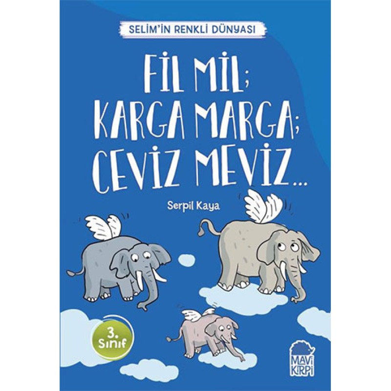 Selim'in Renkli Dünyası - Fil Mil; Karga Marga; Ceviz Meviz Selim'in Renkli Dünyası - Fil Mil; Karga Marga; Ceviz Meviz
