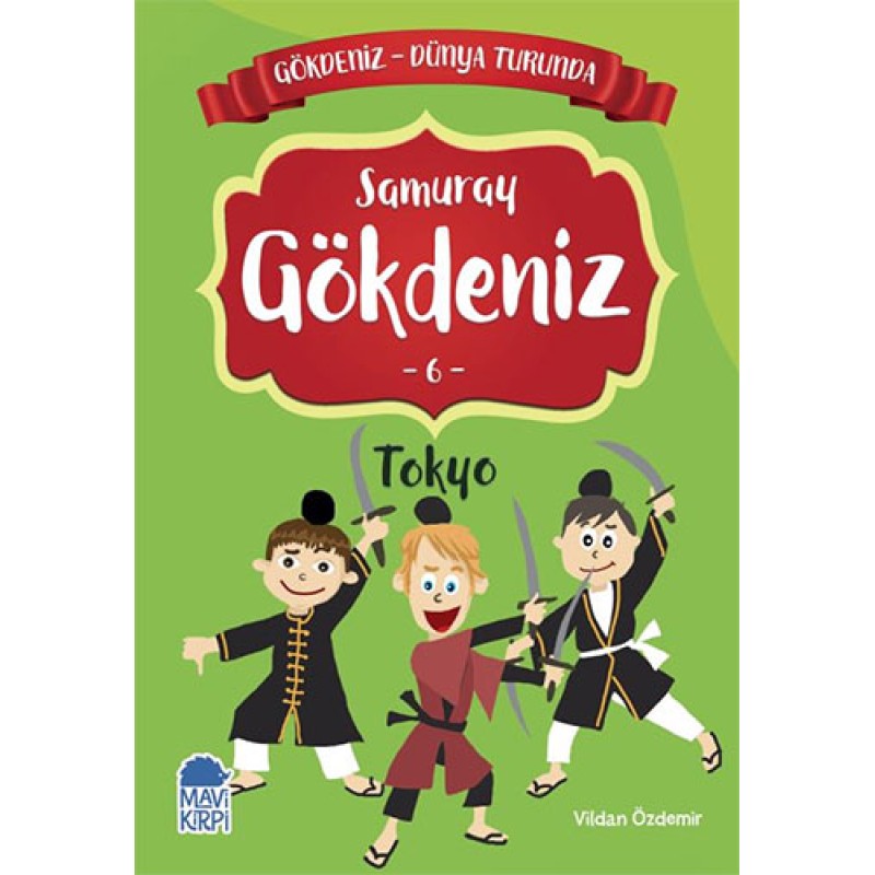 Gökdeniz Dünya Turunda - Samuray Gökdeniz 6: Tokyo Gökdeniz Dünya Turunda - Samuray Gökdeniz 6: Tokyo