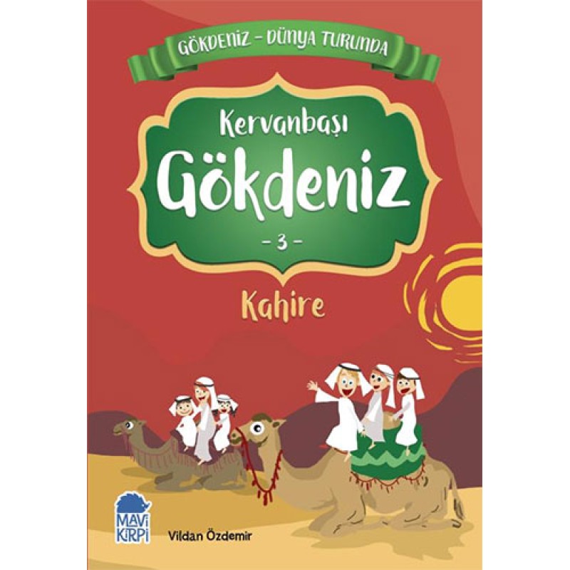 Kervanbaşı Gökdeniz 3: Kahire-Gökdeniz Dünya Turunda Kervanbaşı Gökdeniz 3: Kahire-Gökdeniz Dünya Turunda