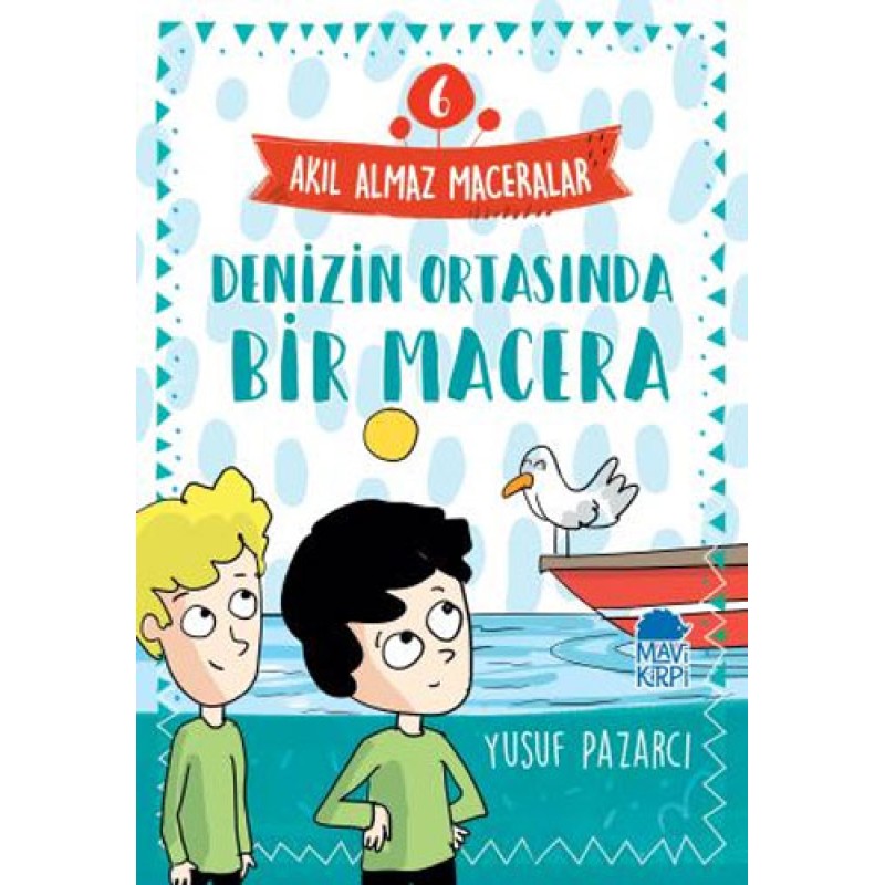 Akıl Almaz Maceralar 6 - Denizin Ortasında Bir Macera Akıl Almaz Maceralar 6 - Denizin Ortasında Bir Macera