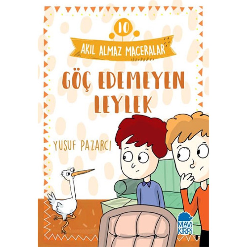 Akıl Almaz Maceralar 10 - Göç Edemeyen Leylek