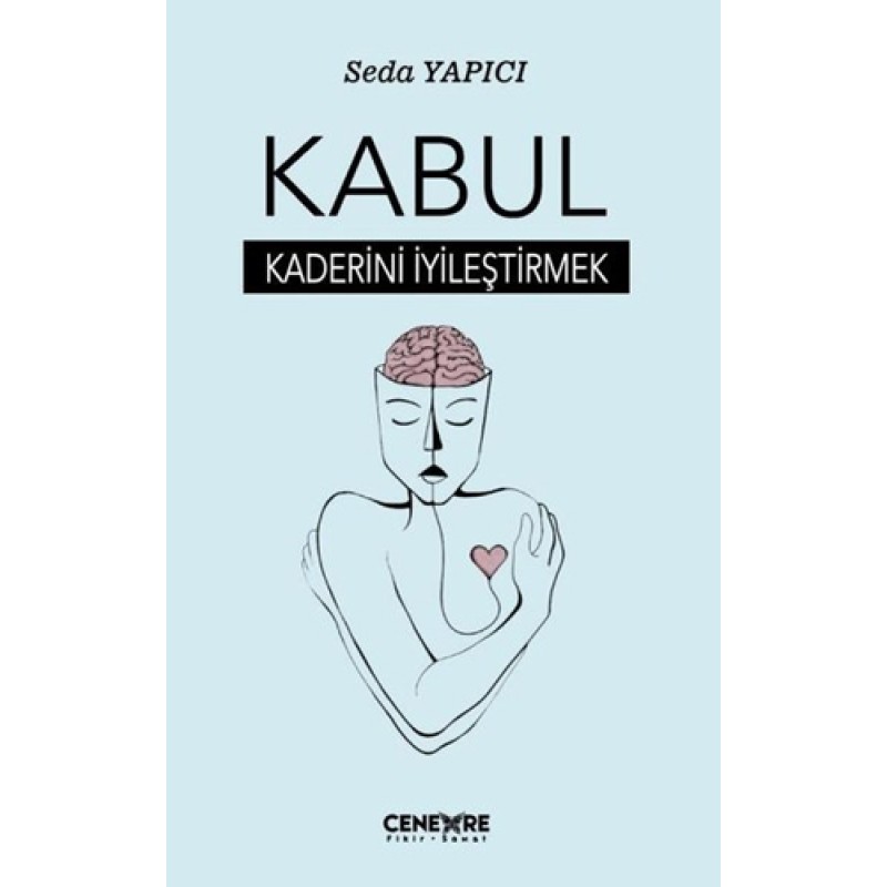 Kabul - Kaderini İyileştirmek Kabul - Kaderini İyileştirmek