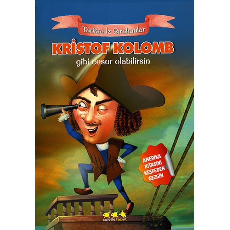 Kristof Kolomb Gibi Cesur Olabilirsin Kristof Kolomb Gibi Cesur Olabilirsin