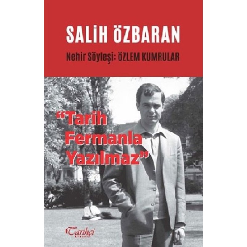 Salih Özbaran - Tarih Fermanla Yazılmaz Salih Özbaran - Tarih Fermanla Yazılmaz