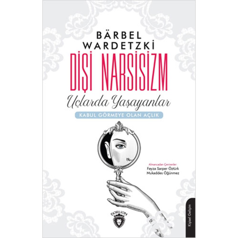 Dişi Narsisizm - Uçlarda Yaşayanlar Dişi Narsisizm - Uçlarda Yaşayanlar
